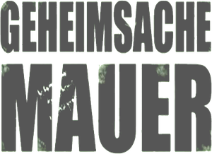 Geheimsache Mauer - Die Geschichte einer deutschen Grenze