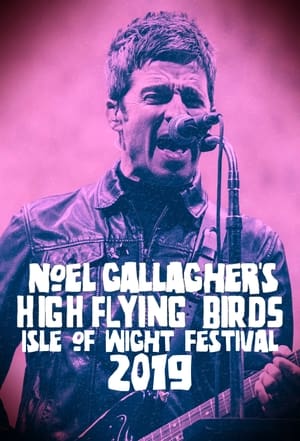 Poster Noel Gallagher's High Flying Birds - Isle of Wight Festival 2019 2019