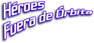 Héroes fuera de órbita