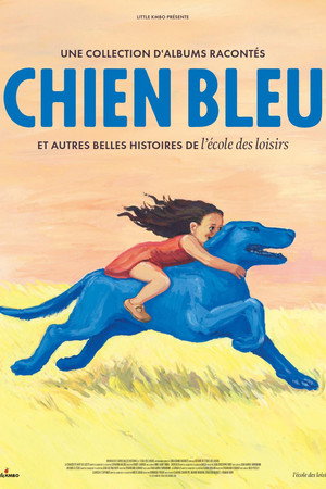 Chien bleu et autres belles histoires de l'école des loisirs