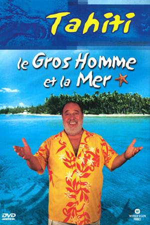 Poster Le Gros Homme et la mer - Carlos à Tahiti (2004)