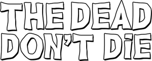 The Dead Don't Die