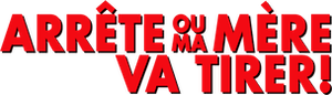 Arrête ou ma mère va tirer !