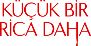 Küçük Bir Rica Daha