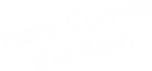Here Comes the Rain — Logos 2