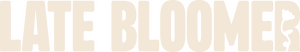 Late Bloomer