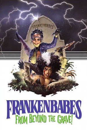 Frankenbabes from Beyond the Grave!