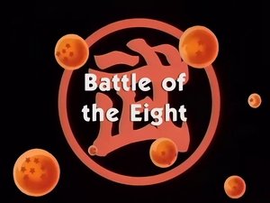 Next episode Dragon Ball 9x28 Now you watch episode Battle of the Eight - Dragon Ball