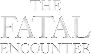 The Fatal Encounter
