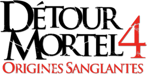Détour mortel 4 : Origines sanglantes