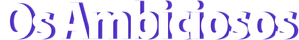 Os Ambiciosos — Logos 1