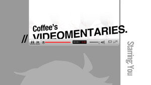 Coffee’s Videomentaries