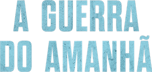 A Guerra do Amanhã