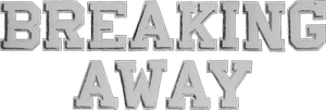 Breaking Away
