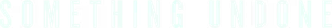 Something Undone