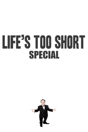 Life's Too Short: Specials