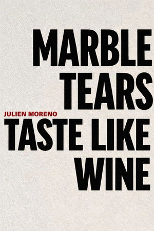Marble Tears Taste Like Wine