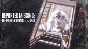 Reported Missing: The Murder of Danielle Jones