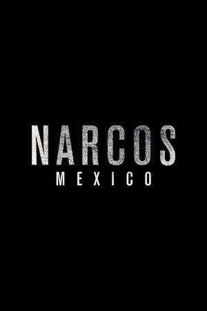 Постер сериала «Нарко: Мексика (2018 - 2021)» — (16 из 41)