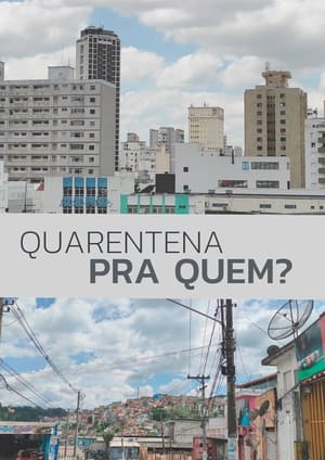 Quarentena Pra Quem? film complet