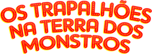 Os Trapalhões na Terra dos Monstros