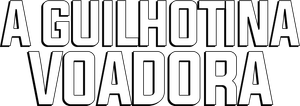 A Guilhotina Voadora — Logos 2