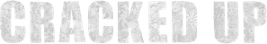 Cracked Up — Logos 2