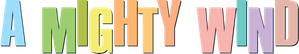 A Mighty Wind — Logos 2