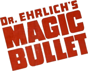 Dr. Ehrlich's Magic Bullet