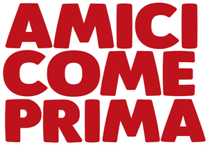 Amici come prima