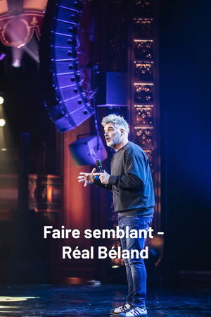 Réal Béland : Faire Semblant 3