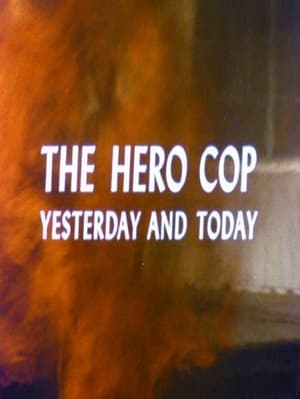 Poster The Hero Cop: Yesterday and Today 1973