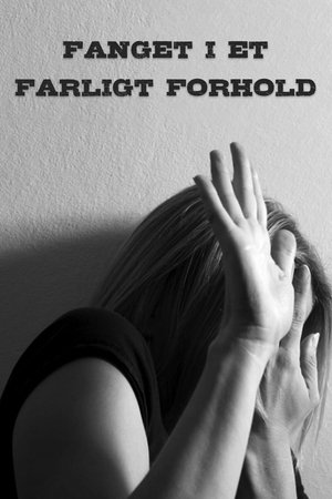 Fanget i et farligt forhold Fanget i et farligt forhold