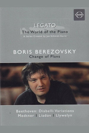 Legato: The World of the Piano: Boris Berezovsky (2007)