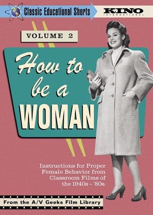 How to Be a Woman - Classic Educational Shorts, Vol. 2 poster