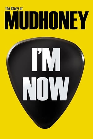 I'm Now: The Story of Mudhoney poster