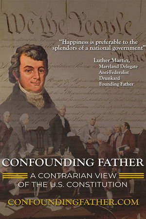 Confounding Father: A Contrarian View of the U.S. Constitution