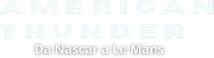 American Thunder: Da NASCAR a Le Mans