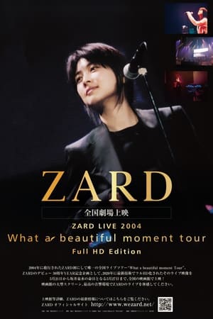 Poster ZARD LIVE 2004“What a beautiful moment”（Full HD Edition） 2020