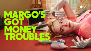 Margo’s Got Money Troubles