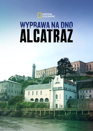 Poster Wyprawa na dno: Alcatraz 2017