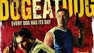 Dog Eat Dog film complet