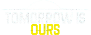 Tomorrow Is Ours