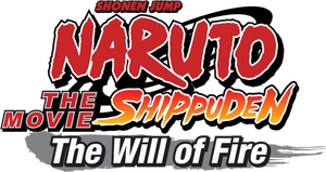 Naruto Shippuden the Movie: The Will of Fire