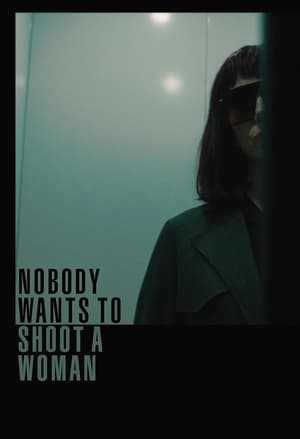 Poster Nobody Wants to Shoot a Woman 2024
