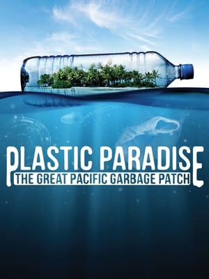 Poster Plastic Paradise: The Great Pacific Garbage Patch (2013)