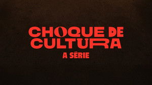 Choque de Cultura: A Série