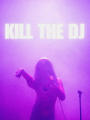 Kill The DJ