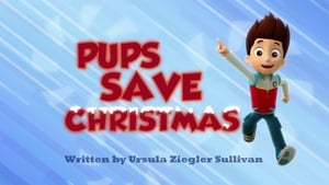 PAW Patrol Pups Save Christmas