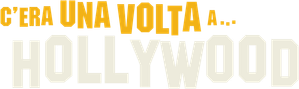 C'era una volta a… Hollywood
